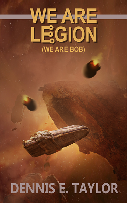 Book cover, We Are Legion (We Are Bob) by Dennis E. Taylor.