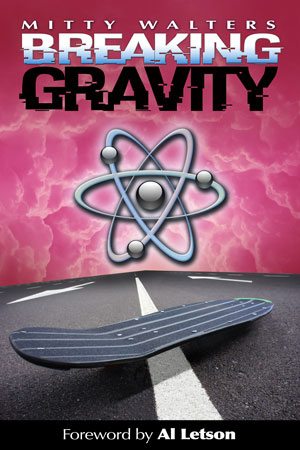 Book cover, Breaking Gravity by Mitty Walters.