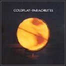 Coldplay: Parachutes.