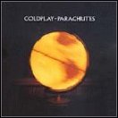 Coldplay: Parachutes.