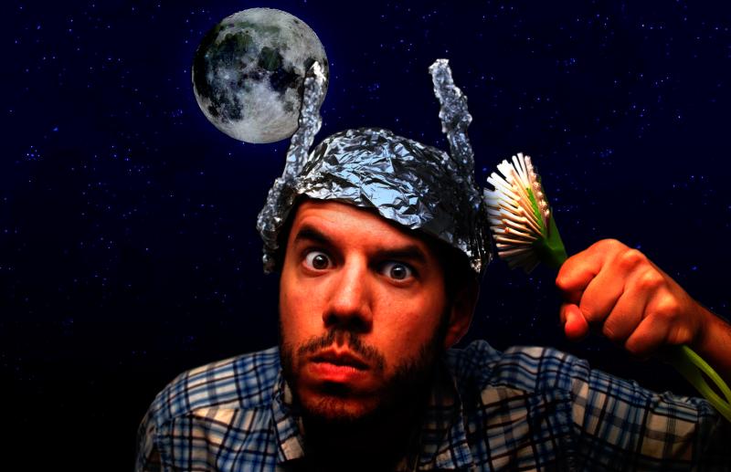 A guy with a tinfoil hat.