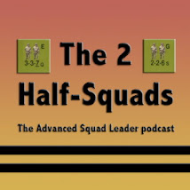 The 2 Half-Squads: Advanced Squad Leader Podcast.